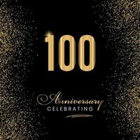 100 Year Anniversary Celebration Template Design. 100 years golden anniversary sign. Gold glitter celebration. Light bright symbol for event, invitation, award, ceremony, greeting. vector