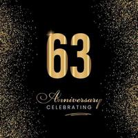 63 Year Anniversary Celebration Template Design. 63 years golden anniversary sign. Gold glitter celebration. Light bright symbol for event, invitation, award, ceremony, greeting. vector