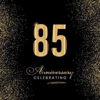 85 Year Anniversary Celebration Template Design. 85 years golden anniversary sign. Gold glitter celebration. Light bright symbol for event, invitation, award, ceremony, greeting.