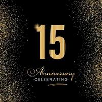 15 Year Anniversary Celebration Template Design. 15 years golden anniversary sign. Gold glitter celebration. Light bright symbol for event, invitation, award, ceremony, greeting. vector