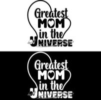 Greatest Mom in the Universe Design For Mothers Day vector