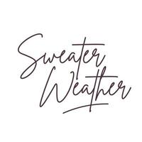 Sweater weatrher. Winter lettering quotes. Hand written vector printable for posters, postcards, prints. Cozy phrase for winter or autumn time. Modern calligraphy.