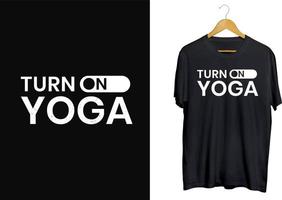Turn On yoga t-Shirt design, Yoga day shirt design, yoga typography tee vector
