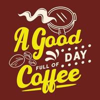 Coffee quotes typography t shirt design vector