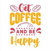 Coffee quotes typography t shirt design vector