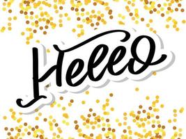 Hello in hand drawn style. Hello world. Lettering design concept. White background. Hand lettering typography. New year party. Hello quote message bubble. Hello symbol. vector