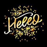 Hello in hand drawn style. Hello world. Lettering design concept. White background. Hand lettering typography. New year party. Hello quote message bubble. Hello symbol. vector