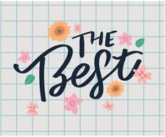 The Best Hand drawn lettering card with heart. The inscription Perfect design for greeting cards, posters, T-shirts, banners, print invitations. vector