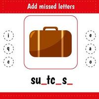 Add missed letters. Educational worksheet. Suitcase vector