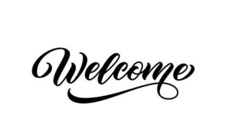 Welcome sign. Hand lettering text for posters and greeting cards design. Modern calligraphy for your unique design. Welcome word isolated on white background. vector