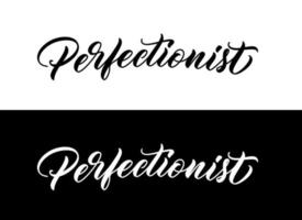 Word Perfectionist in hand lettering style. Vector typography design. Modern calligraphic text for printing on clothes.