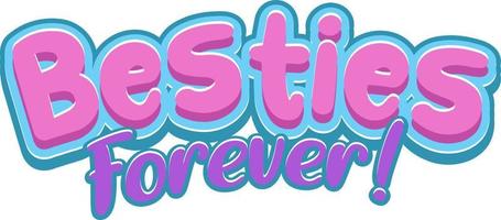 Besties forever word logo on white background vector