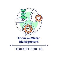 Focus on water management concept icon. Farming trends and innovations abstract idea thin line illustration. Isolated outline drawing. Editable stroke. Arial, Myriad Pro-Bold fonts used vector