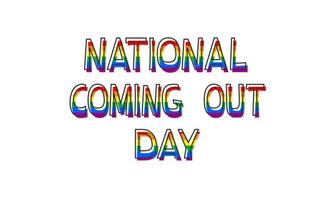 National Coming Out Day October 11 color lettering on a white background. Gay. LGBT CSD pride, concept of rights, emblem of equality. Logo, card, print, poster design vector