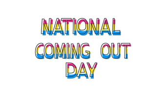 National Coming Out Day October 11 color lettering on a white background. Pansexual. LGBT CSD pride, concept of rights, emblem of equality. Logo, card, print, poster design vector