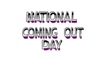 National Coming Out Day October 11 color lettering on a white background. Asexual. LGBT CSD pride, concept of rights, emblem of equality. Logo, card, print, poster design vector