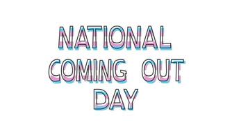 National Coming Out Day October 11 color lettering on a white background. Transgender. LGBT CSD pride, concept of rights, emblem of equality. Logo, card, print, poster design vector