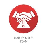 Employment scam red flat design long shadow glyph icon. Illegitimate vacancy. Fake recruitement offer. False job opportunity. Upfront payment. Financial fraud. Vector silhouette illustration