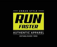 Run Faster Typography Vector T-shirt Graphics for print