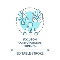 Focus on computational thinking turquoise concept icon. Programming abstract idea thin line illustration. Isolated outline drawing. Editable stroke. Roboto-Medium, Myriad Pro-Bold fonts used vector