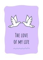 Love of my life greeting card with color icon element. Congrats for wife and spouse. Postcard vector design. Decorative flyer with creative illustration. Notecard with congratulatory message