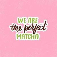 ilustración con texto somos el matcha perfecto para el diseño de tarjetas de San Valentín. vector