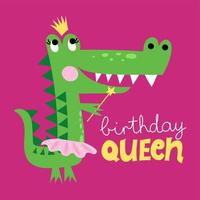 Birthday queen - funny hand drawn doodle, cartoon crocodile. Good for Poster or t-shirt textile graphic design. Vector hand drawn illustration. Crocodile Queen.