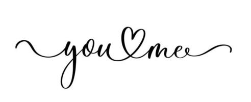 You Me. Continuous line script cursive calligraphy text inscription for poster, card, banner valentine day, wedding, t shirt. vector