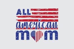 todas las mamás americanas el 4 de julio y el diseño de la camiseta del día de la madre vector