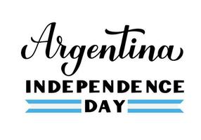 Letras del día de la independencia argentina. fiesta nacional celebrada el 9 de julio. plantilla vectorial para póster tipográfico, pancarta, tarjeta de felicitación, volante, etc. vector