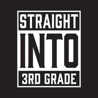 Straight Into 3rd Grade T shirt Design Vector