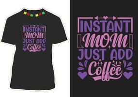 Instant Mom Just Add Coffee vector