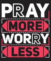 Pray More Worry Less vector