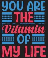 You Are The Vitamin Of My life vector