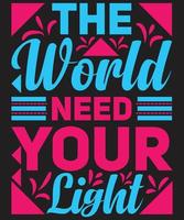 The world need your light vector