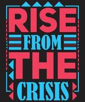 Rise From The Crisis Typography Quotes vector