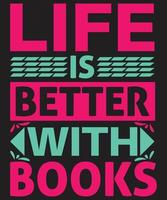 life is better with books Typography Quotes vector