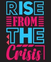 Rise From The Crisis Typography Quotes vector