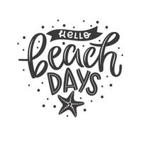 Black and white summer lettering in modern style. Hand-drawn season decoration. Isolated vector illustration design with summer elements. Hello beach days text with a starfish.