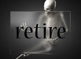 retire word on glass and skeleton photo