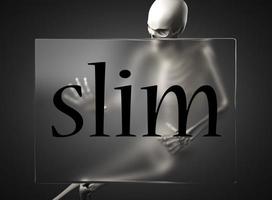 slim word on glass and skeleton photo