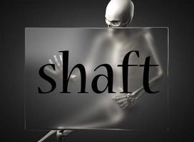 shaft word on glass and skeleton photo
