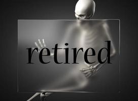 retired word on glass and skeleton photo