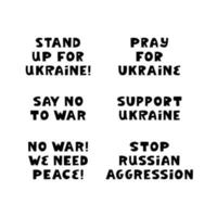 Stand up for Ukraine. Say no to war. We need peace. Set of quotes vector