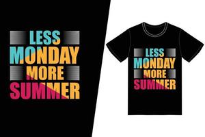 menos lunes más diseño de camiseta de verano. vector de diseño de camiseta de verano. para la impresión de camisetas y otros usos.