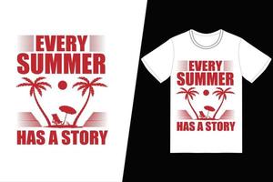 Every summer has a story T-shirt design. Summer t-shirt design vector. For t-shirt print and other uses. vector