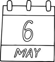 calendar hand drawn in doodle style. May 6. Day, date. icon, sticker element for design. planning, business holiday vector