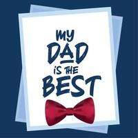 Dad is the best message with bowtie Father day template Vector