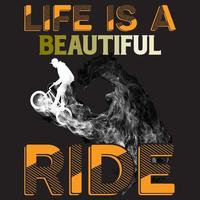 Life Is A Beautiful Ride vector