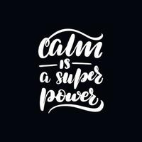 Chalkboard blackboard lettering calm is a super power. Handwritten calligraphy text, chalk on a blackboard, vector illustration.